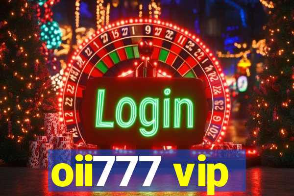 oii777 vip